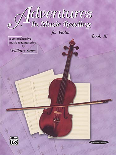 Adventures in Music Reading for Violin, Bk 3 (9780874876659) by Starr, William