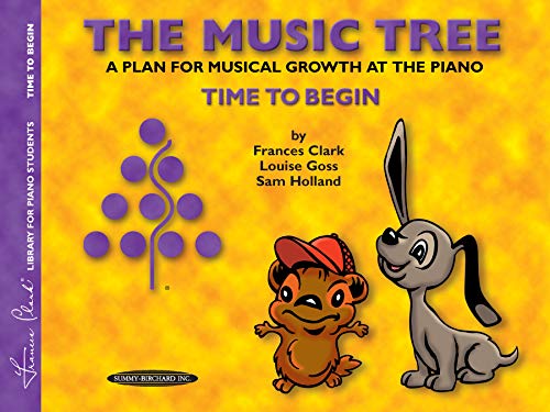 Stock image for The Music Tree Student's Book: Time to Begin -- A Plan for Musical Growth at the Piano for sale by ThriftBooks-Atlanta