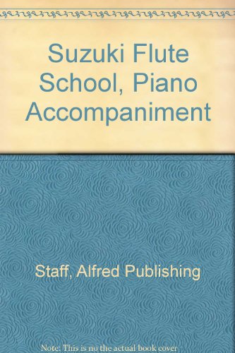 Suzuki Flute School, Vol 3, 4, 5, & 7: Piano Acc. (The Suzuki Method Core Materials, Vol 3, 4, 5, & 7) (9780874876994) by [???]