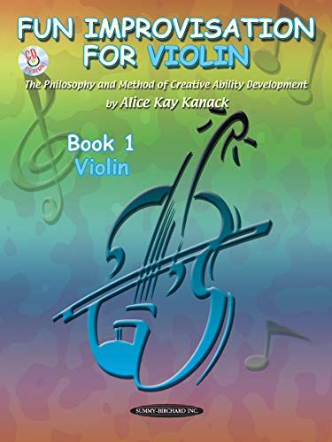 Fun Improvisation for Violin: The Philosophy and Method of Creative Ability Development, Book & C...