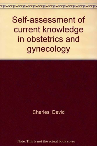 Self-assessment of current knowledge in obstetrics and gynecology (9780874882605) by Charles, David