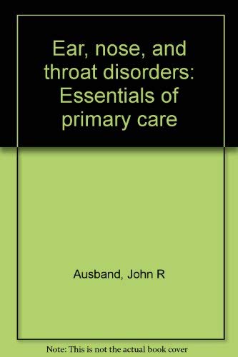 Ear, Nose, and Throat Disorders: Essentials of Primary Care