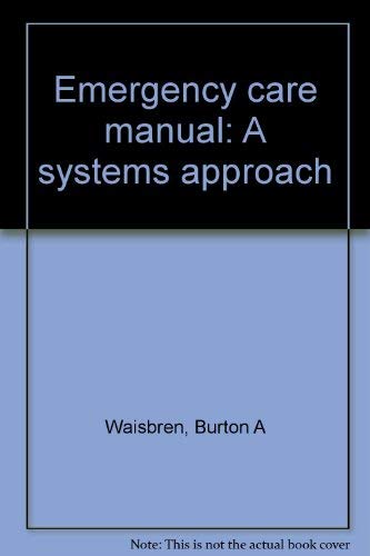 Stock image for Emergency Care Manual : A Systems Approach for sale by Better World Books: West