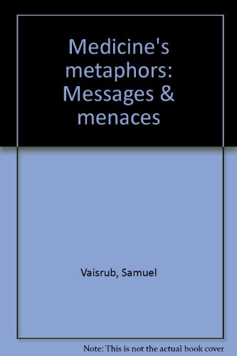 Imagen de archivo de Medicine's metaphors: Messages & menaces a la venta por HPB Inc.