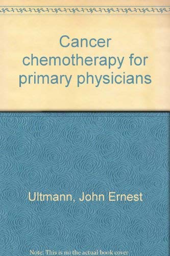 Stock image for Cancer Chemotherapy for Primary Physicians for sale by Zubal-Books, Since 1961