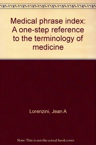 Imagen de archivo de Medical phrase index: A one-step reference to the terminology of medicine a la venta por HPB-Red