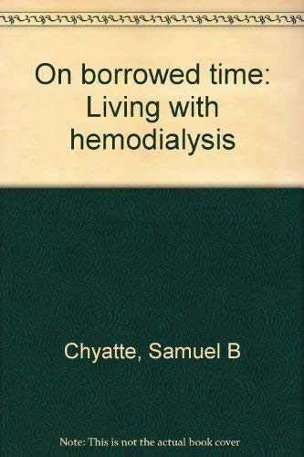 Stock image for On borrowed time: Living with hemodialysis for sale by dsmbooks