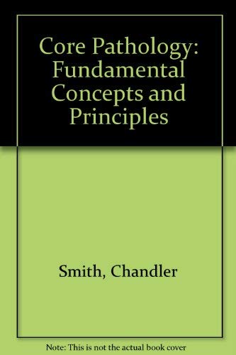 Beispielbild fr Core Pathology : Fundamental Concepts and Principles zum Verkauf von Better World Books