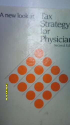 Stock image for A NEW LOOK AT TAX STRATEGY FOR PHYSICIANS [2 VOLUMES IN SLIPCASE] for sale by Larry W Price Books
