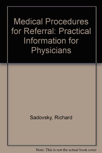 Stock image for Medical Procedures for Referral: Practical Information for Physicians for sale by Book House in Dinkytown, IOBA