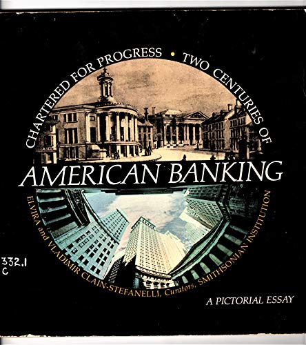 Beispielbild fr Chartered for progress: Two centuries of American banking : a pictorial essay zum Verkauf von Wonder Book