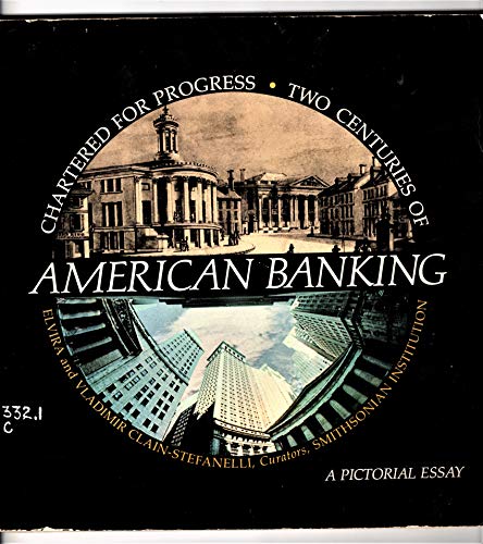 Stock image for Chartered for progress: Two centuries of American banking : a pictorial essay for sale by Wonder Book
