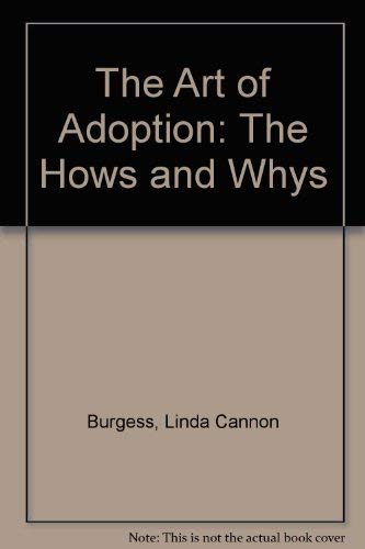 Beispielbild fr The Art of Adoption: The "Hows" and "Whys" zum Verkauf von Wonder Book
