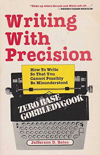 Beispielbild fr Writing with Precision : How to Write So That You Cannot Possibly Be Misunderstood zum Verkauf von Better World Books