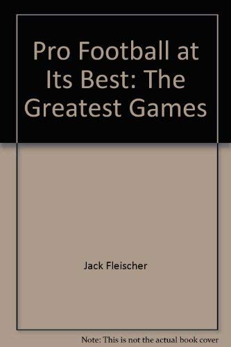9780874911886: Pro Football at Its Best: The Greatest Games