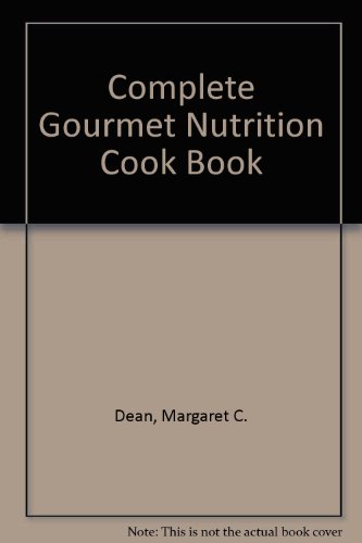 Beispielbild fr The Complete Gourmet Nutrition Cookbook zum Verkauf von Wonder Book