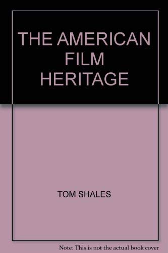 Stock image for The American film heritage;: Impressions from the American Film Institute archives, for sale by HPB-Ruby