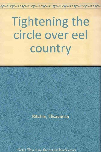 Stock image for Tightening the circle over eel country for sale by Wonder Book