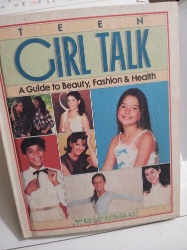 Stock image for Teen Girl Talk A Guide to Beauty, Fashion & Health for sale by Virtuous Volumes et al.
