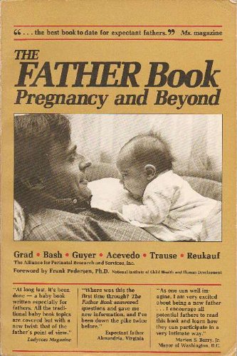 Beispielbild fr The Father Book : Pregnancy and Beyond zum Verkauf von Better World Books