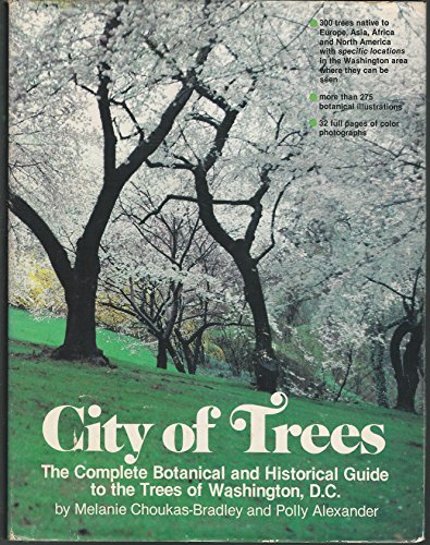 Stock image for City of Trees: The Complete Botanical and Historical Guide to the Trees of Washington, D.C. for sale by Front Cover Books