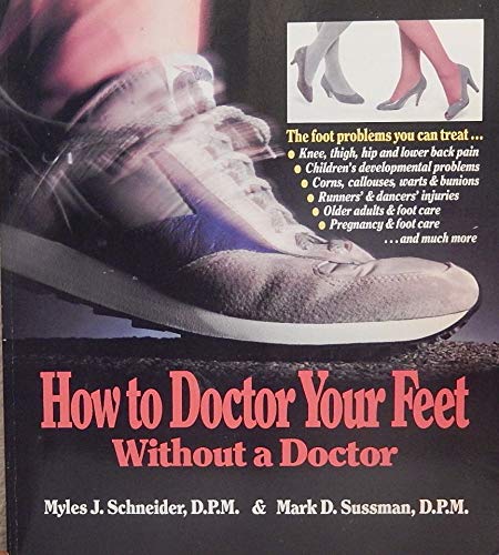 Beispielbild fr How to Doctor Your Feet Without a Doctor zum Verkauf von Wonder Book