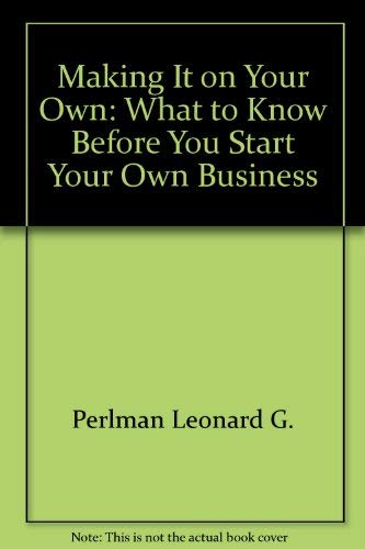 Stock image for Making It on Your Own: What to Know Before You Start Your Own Business for sale by Wonder Book