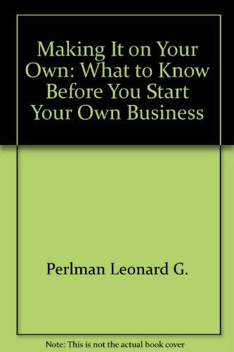 9780874917796: Making It on Your Own: What to Know Before You Start Your Own Business