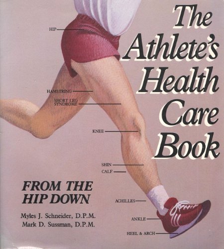 Stock image for The Athlete's Health Care Book: From the Hip Down for sale by Wonder Book