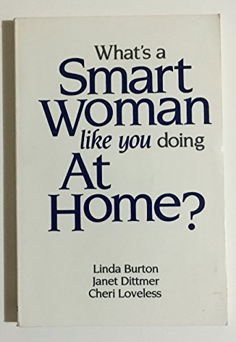 Beispielbild fr What's a smart woman like you doing at home? zum Verkauf von Wonder Book