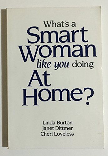 9780874918182: What's a Smart Woman Like You Doing at Home?