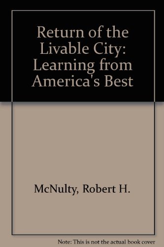 Imagen de archivo de The Return of the Livable City : Learning from America's Best a la venta por Better World Books