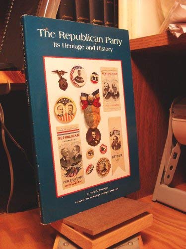 Beispielbild fr The Republican Party: Its Heritage and History zum Verkauf von Wonder Book