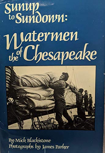 9780874918915: Sunup to Sundown: Watermen of the Chesapeake