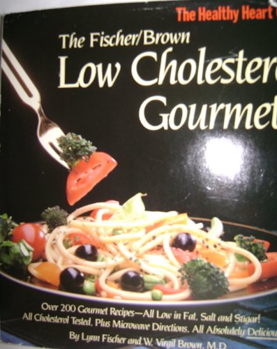 Stock image for The Fischer/Brown Low Cholesterol Gourmet for sale by Top Notch Books