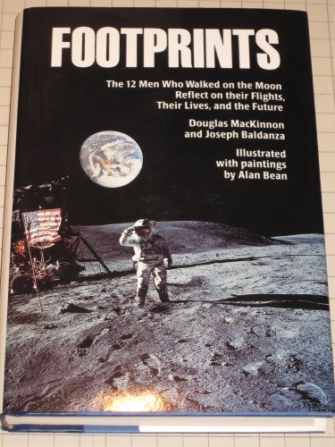 Beispielbild fr Footprints: The 12 Men Who Walked on the Moon Reflect on their Flights, their Lives, and the Future zum Verkauf von SecondSale