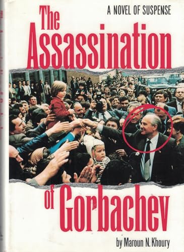 Stock image for The Assassination of Gorbachev, A Novel of Suspense for sale by Shadetree Rare Books