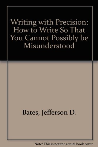 9780874919653: Writing with Precision: How to Write So That You Cannot Possibly be Misunderstood