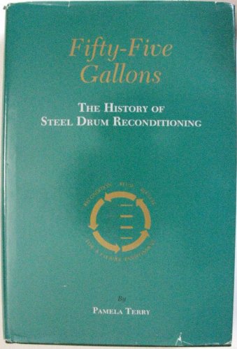 9780874919899: Fifty-five gallons: The history of steel drum reconditioning