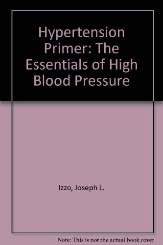 Imagen de archivo de Hypertension Primer: The Essentials of High Blood Pressure a la venta por Wonder Book