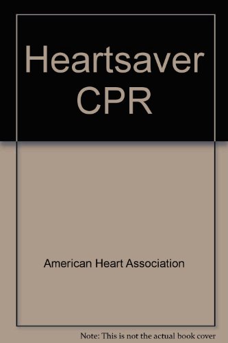 Heartsaver CPR (9780874934724) by American Heart Association