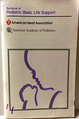 Textbook of Pediatric Basic Life Support (9780874936070) by American Heart Association