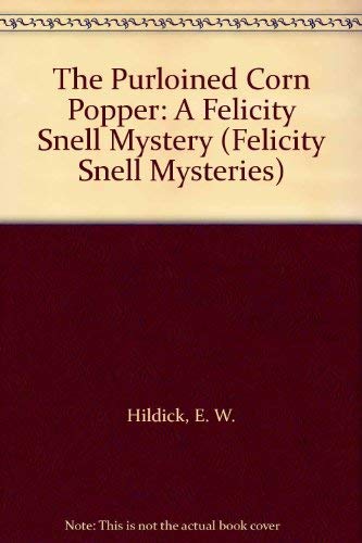 9780874995589: The Purloined Corn Popper: A Felicity Snell Mystery (Felicity Snell Mysteries)