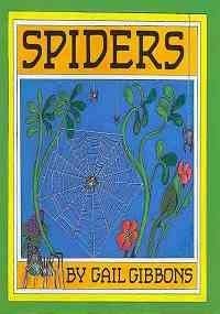 Spiders (Gail Gibbons' Creatures Great and Small) (9780874995886) by Gibbons, Gail