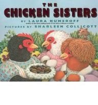 The Chicken Sisters (Picture Book Read Alongs) (9780874998917) by Numeroff, Laura Joffe; Collicott, Sharleen