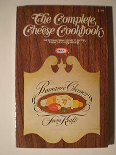 Beispielbild fr The Complete Cheese Cookbook (Everything From Legend to Recipes From the Cheesemakers) zum Verkauf von Wonder Book
