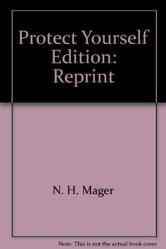 Protect yourself: The complete guide to safeguarding your life and home (9780875020556) by Mager, N. H