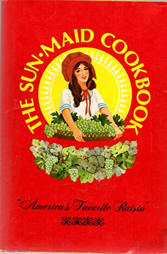 Stock image for The Sun Maid cookbook: Brought to you by Sun Maid Growers of California ; [color photography, Walter Storck] for sale by ThriftBooks-Dallas