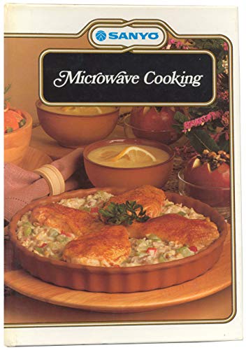 Stock image for Sanyo Microwave Cooking for sale by Better World Books