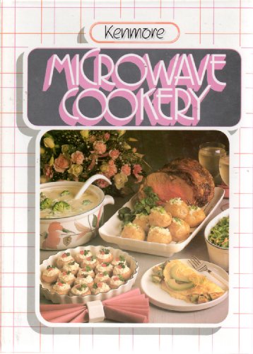 9780875021423: Kenmore Microwave Cookery (Spiral Bound Edition)